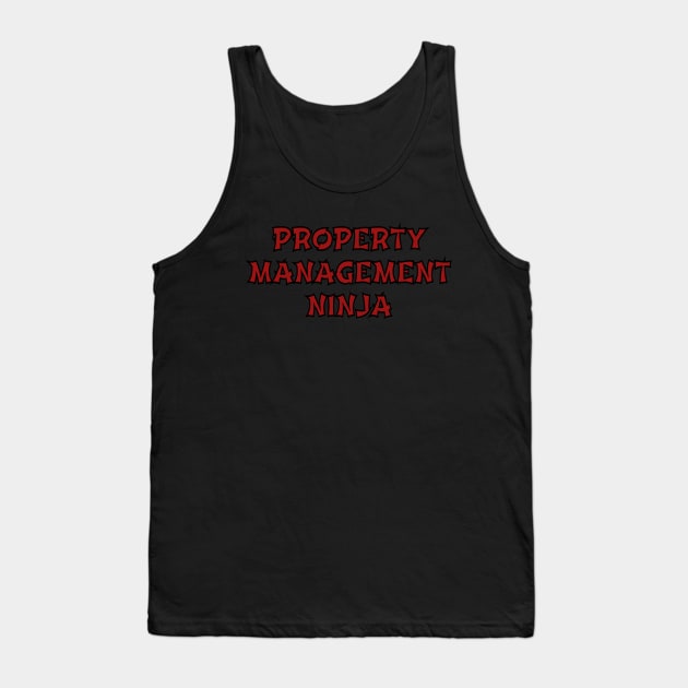 Property Management Ninja Funny Landlord Real Estate Gift Tank Top by twizzler3b